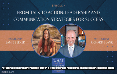 What-It-Takes.-A-Seeker-Solution-podcast-by-Jamie-Seeker.-Leadership-and-philosophy-with-guest-Richard-Blank.84202e00c243508b.gif