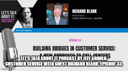 Lets-Talk-About-It-Podcast-by-Jeff-Arnold.-Customer-Service-with-guest-Richard-Blank.-Episode-33.e2a4300a445028b1.gif